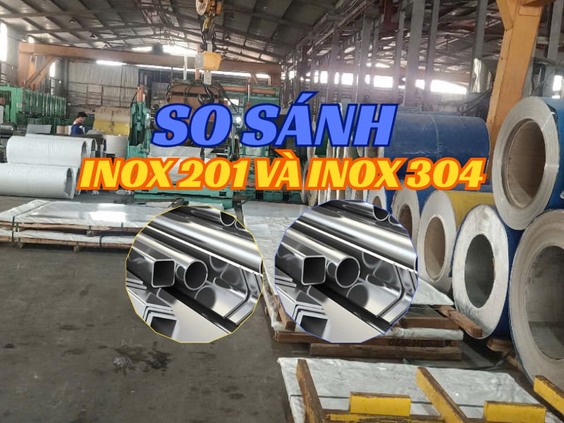 So sánh inox 201 và inox 304