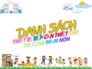 Danh Sách Thiết Bị Bếp Cần Thiết Cho Trường Mầm Non